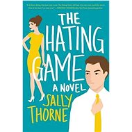 The Hating Game: A Novel - Sally Thorne