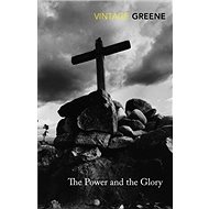 The Power and the Glory - Graham Greene