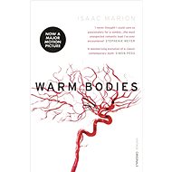 Warm Bodies  - Isaac Marion