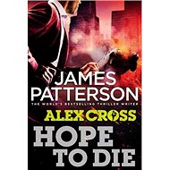 Hope to Die: (Alex Cross 22) - James Patterson