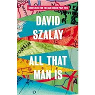 All That Man Is - David Szalay