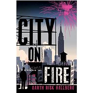 City on Fire - Garth Risk Hallberg