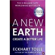 A New Earth: Create a Better Life - Eckhart Tolle