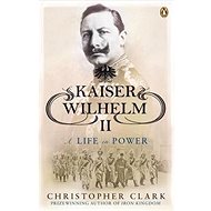 Kaiser Wilhelm - Christopher Clark