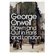 Down an Out in Paris and London - George Orwell