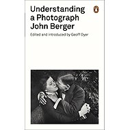 Understanding a Photograph: Penguin on Design - John Berger