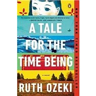 A Tale for the Time Being - Ruth Ozeki