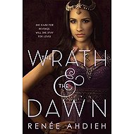 The Wrath and the Dawn - Renée Ahdieh; Renee Ahdieh