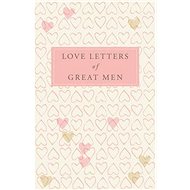 Love Letters of Great Men - 