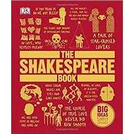 The Shakespeare Book: Big Ideas - 