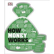 How Money Works: The Facts Simply Explained - 
