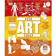 The Art Book: Big Ideas Simply Explained - 