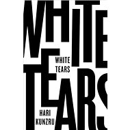 White Tears - Hari Kunzru