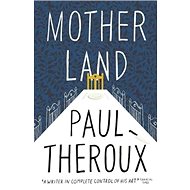 Mother Land - Paul Theroux