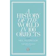 A History of the World in 100 Objects - Neil MacGregor