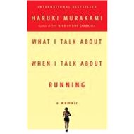 What I Talk About When I Talk About Running - Haruki Murakami