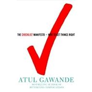 The Checklist Manifesto: How to Get Things Right - Atul Gawande