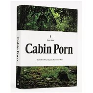 Cabin Porn: Inspiration for Your Quiet Place Somewhere - Zach Klein