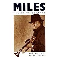 Miles. The Autobiography - Miles Davis; Quincy Troupe
