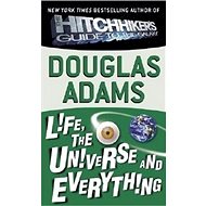 Life, the Universe and Everything - Douglas Adams
