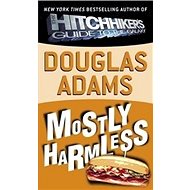 Mostly Harmless - Douglas Adams