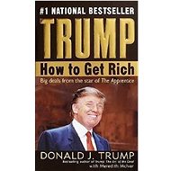 How to Get Rich - Donald J. Trump; Meredith McIver