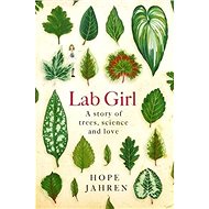 Lab Girl - Hope Jahren; Hope Jahrenová