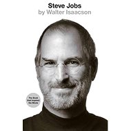 Steve Jobs: The Exclusive Biography - Walter Isaacson
