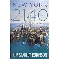 New York 2140 - Kim Stanley Robinson