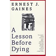 A Lesson Before Dying - Ernest J. Gaines