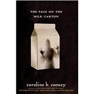 The Face on the Milk Carton - Caroline B. Cooney