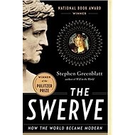 The Swerve: How the World Became Modern - Stephen Greenblatt
