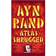 Atlas Shrugged - Ayn Rand