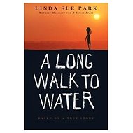 A Long Walk to Water: Based on a True Story - Linda Sue Park