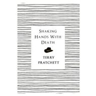 Shaking Hands with Death - Terry Pratchett