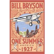 One Summer: America 1927 - Bill Bryson