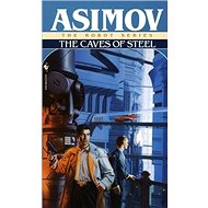 Caves of Steel - Isaac Asimov