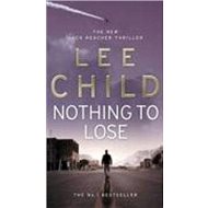 Nothing to Lose - Lee Child