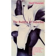 The Buddha of Suburbia - Hanif Kureishi
