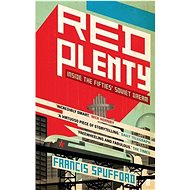 Red Plenty - Francis Spufford