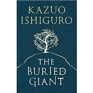 The Buried Giant - Kazuo Ishiguro