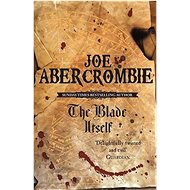 The Blade Itself: The First Law Book One - Joe Abercrombie