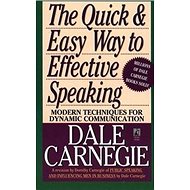 The Quick and Easy Way to Effective Speaking - Dale Carnegie