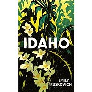 Idaho - Emily Ruskovich