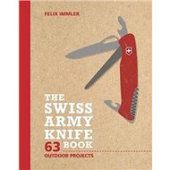 The Swiss Army Knife Book - Felix Immler