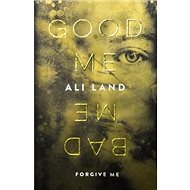 Good Me, Bad Me - Ali Land