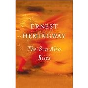 The Sun Also Rises - Ernest Hemingway