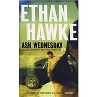 Ash Wednesday - Ethan Hawke
