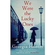 We Were the Lucky Ones - Georgia Hunter