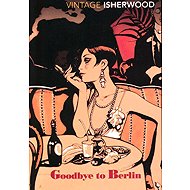 Goodbye to Berlin - Christopher Isherwood
